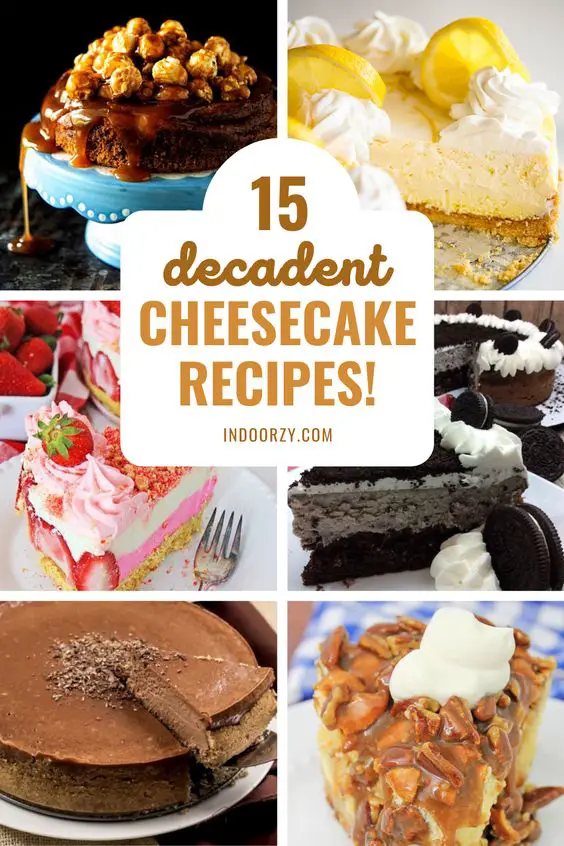 15 Decadent Cheesecake Recipes - Best Oh-So-Creamy Cheesecake Recipes! (Classic, Gourmet)